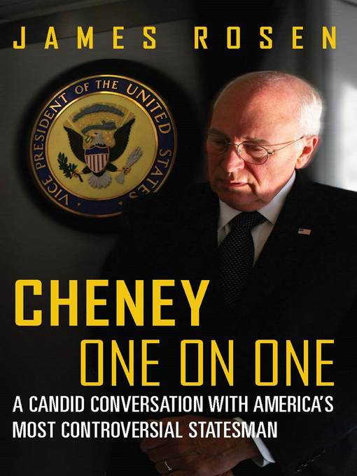 Title details for Cheney One on One by James Rosen - Wait list
